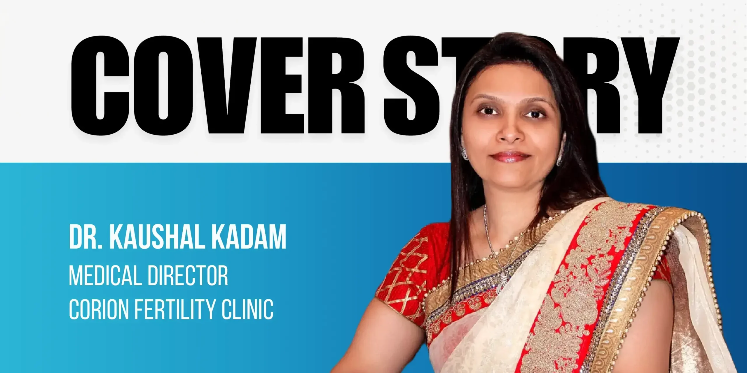 Dr. Kaushal Kadam, Owner and Medical Director of Corion Fertility Clinic